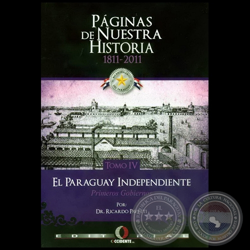 PGINAS DE NUESTRA HISTORIA 1811-2011 - TOMO IV - Autor: RICARDO PAVETTI - Ao 2011